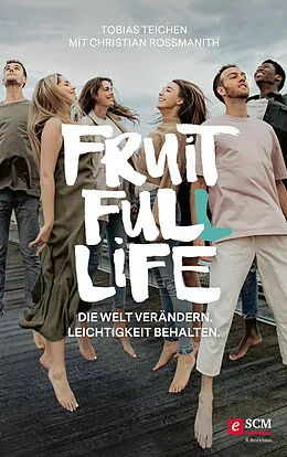 E-Book (epub) Fruit Full Life von Tobias Teichen, Christian Rossmanith