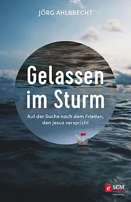 E-Book (epub) Gelassen im Sturm von Jörg Ahlbrecht