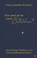 E-Book (epub) Wie weit ist es nach Bethlehem? von Hans-Joachim Eckstein