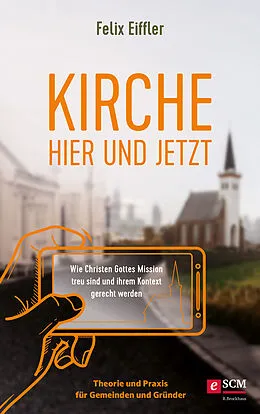 E-Book (epub) Kirche hier und jetzt von Felix Eiffler
