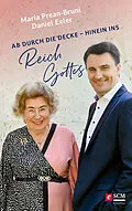 E-Book (epub) Ab durch die Decke - hinein ins Reich Gottes von Maria Prean-Bruni, Daniel Exler