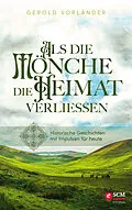 E-Book (epub) Als die Mönche die Heimat verließen von Gerold Vorländer