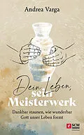 E-Book (epub) Dein Leben, sein Meisterwerk von Andrea Varga