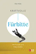 E-Book (epub) Kraftvolle Fürbitte von Elke Mölle