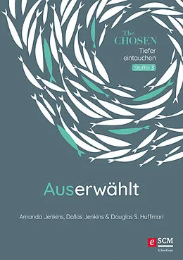 E-Book (epub) Auserwählt von Amanda Jenkins, Dallas Jenkins, Douglas S. Huffman