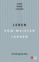E-Book (epub) Leben vom Meister lernen von John Mark Comer