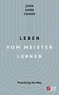 E-Book (epub) Leben vom Meister lernen von John Mark Comer