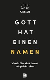 E-Book (epub) Gott hat einen Namen von John Mark Comer