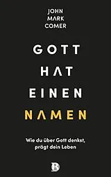E-Book (epub) Gott hat einen Namen von John Mark Comer