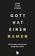 E-Book (epub) Gott hat einen Namen von John Mark Comer