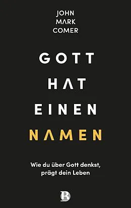 E-Book (epub) Gott hat einen Namen von John Mark Comer
