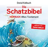 Audio CD (CD/SACD) Die Schatzbibel - Hörbuch Altes Testament von Daniel Kallauch