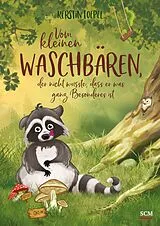Fester Einband Vom kleinen Waschbären, der nicht wusste, dass er was ganz Besonderes ist von Kerstin Toepel