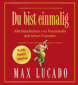 Fester Einband Du bist einmalig - Alle Geschichten von Punchinello und seinen Freunden von Max Lucado