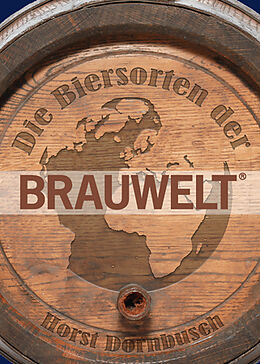 Kartonierter Einband Die Biersorten der BRAUWELT von Horst Dornbusch