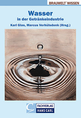 E-Book (pdf) Wasser in der Getränkeindustrie von Alfons Ahrens, Michael Becker, Uwe Behmel