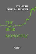 E-Book (epub) The Beer Monopoly von Ina Verstl, Ernst Faltermeier