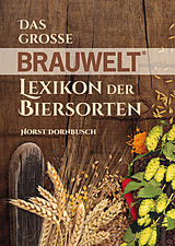 E-Book (pdf) Das grosse BRAUWELT Lexikon der Biersorten von Horst Dornbusch