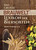 E-Book (pdf) Das grosse BRAUWELT Lexikon der Biersorten von Horst Dornbusch