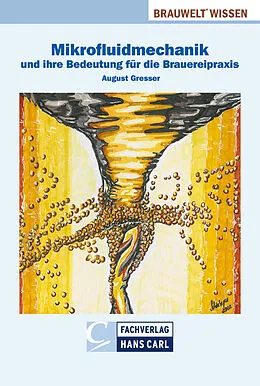 E-Book (pdf) Mikrofluidmechanik und ihre Bedeutung für die Brauereipraxis von August Gresser