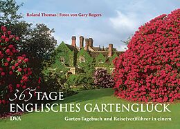 Fester Einband 365 Tage englisches Gartenglück von Roland Thomas