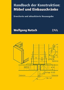 Fester Einband Handbuch der Konstruktion: Möbel und Einbauschränke (FB) von Wolfgang Nutsch