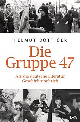 Fester Einband Die Gruppe 47 von Helmut Böttiger