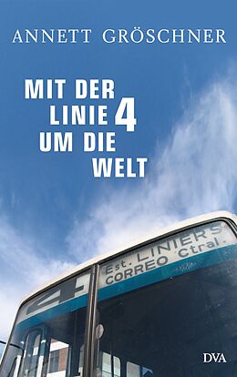 Fester Einband Mit der Linie 4 um die Welt von Annett Gröschner