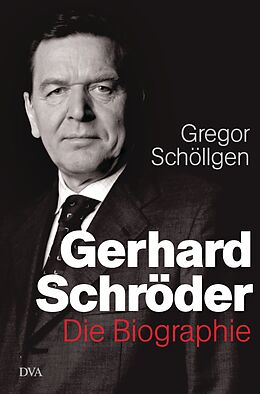 Fester Einband Gerhard Schröder von Gregor Schöllgen