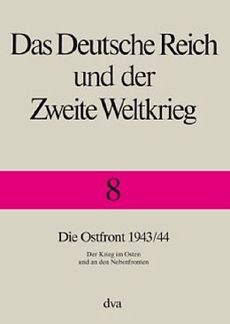 Fester Einband Das Deutsche Reich und der Zweite Weltkrieg - Band 8 von Karl-Heinz Frieser, Klaus Schmider, Klaus Schönherr