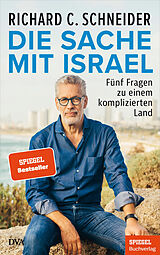 Fester Einband Die Sache mit Israel von Richard C. Schneider