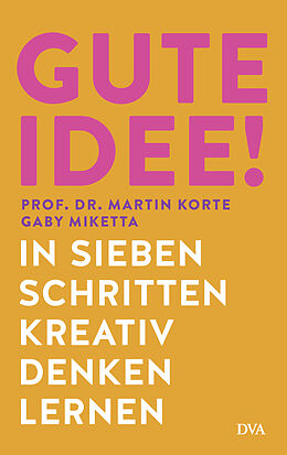 Kartonierter Einband Gute Idee! von Martin Korte, Gaby Miketta