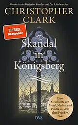 Fester Einband Skandal in Königsberg von Christopher Clark