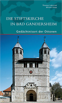 Kartonierter Einband Die Stiftskirche in Bad Gandersheim von Miriam Gepp