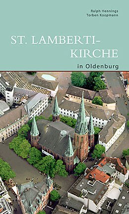 Kartonierter Einband St. Lamberti-Kirche in Oldenburg von Ralph Hennings, Torben Koopmann