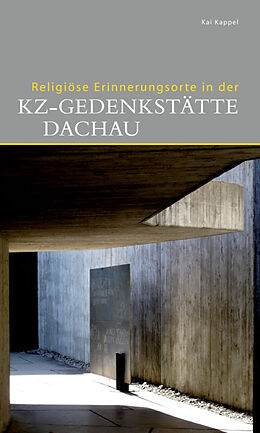 Paperback Religiöse Erinnerungsorte in der KZ-Gedenkstätte Dachau von Kai Kappel