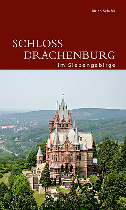 Kartonierter Einband Schloss Drachenburg im Siebengebirge von Ulrich Schäfer