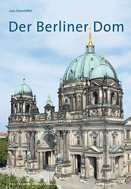 Kartonierter Einband Der Berliner Dom von Lars Eisenlöffel