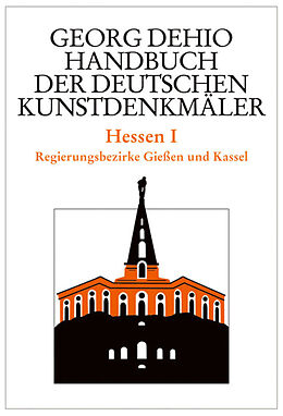 Fester Einband Georg Dehio: Dehio - Handbuch der deutschen Kunstdenkmäler / Dehio - Handbuch der deutschen Kunstdenkmäler / Hessen I von Georg Dehio