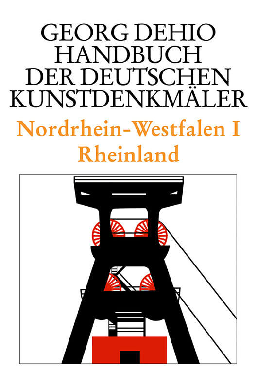 Georg Dehio: Dehio - Handbuch der deutschen Kunstdenkmäler / Nordrhein-Westfalen I