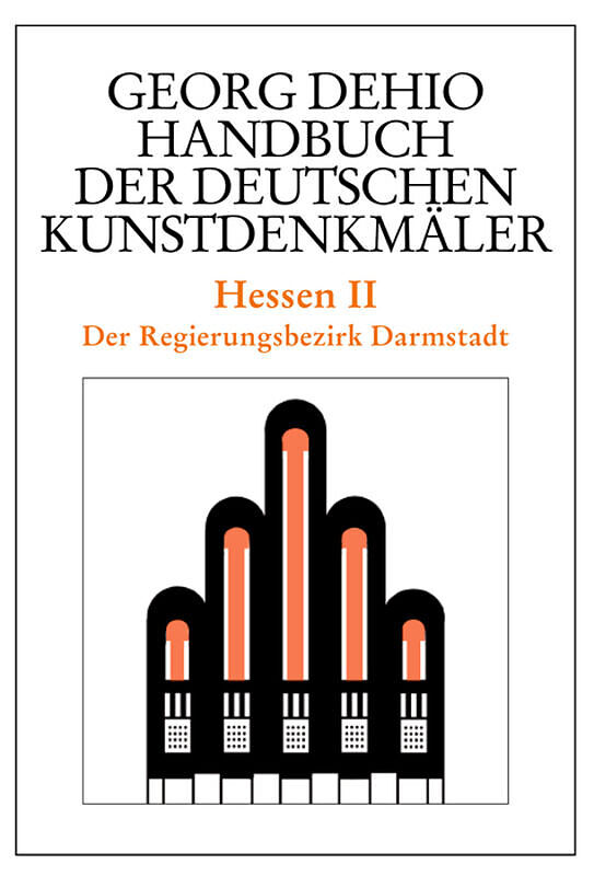 Georg Dehio: Dehio - Handbuch der deutschen Kunstdenkmäler / Dehio - Handbuch der deutschen Kunstdenkmäler / Hessen II