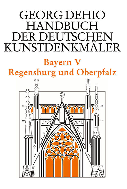 Georg Dehio: Dehio - Handbuch der deutschen Kunstdenkmäler / Dehio - Handbuch der deutschen Kunstdenkmäler / Bayern Bd. 5