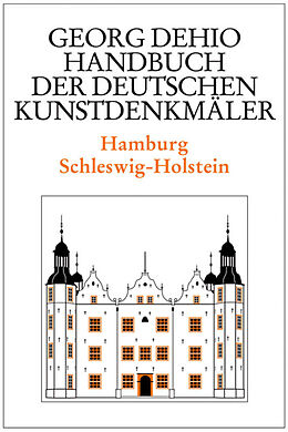 Fester Einband Georg Dehio: Dehio - Handbuch der deutschen Kunstdenkmäler / Dehio - Handbuch der deutschen Kunstdenkmäler / Hamburg, Schleswig-Holstein von Georg Dehio