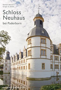 Kartonierter Einband Schloss Neuhaus bei Paderborn von Norbert Börste, Gregor G Santel