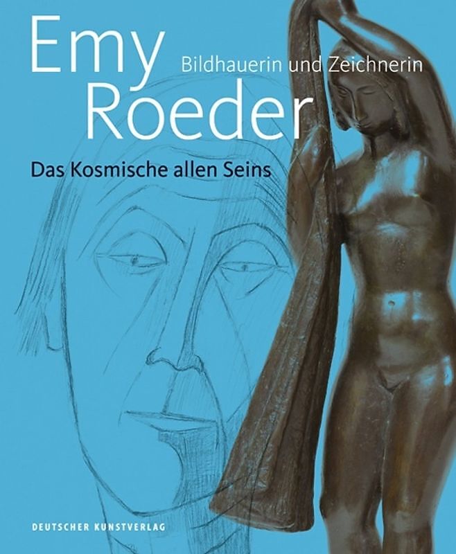 Emy Roeder. Bildhauerin und Zeichnerin