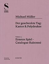 E-Book (pdf) Michael Müller. Ernstes Spiel. Catalogue Raisonné von Hubertus von Amelunxen, Rudolf Zwirner