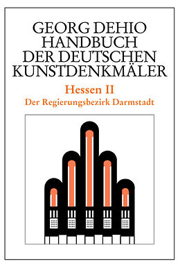 E-Book (pdf) Georg Dehio: Dehio - Handbuch der deutschen Kunstdenkmäler / Dehio - Handbuch der deutschen Kunstdenkmäler / Hessen II von Georg Dehio