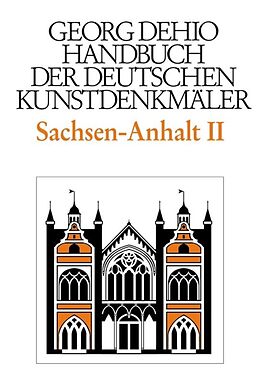 E-Book (pdf) Georg Dehio: Dehio - Handbuch der deutschen Kunstdenkmäler / Dehio - Handbuch der deutschen Kunstdenkmäler / Sachsen-Anhalt Bd. 2 von Georg Dehio