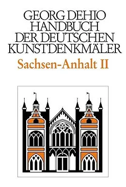 E-Book (pdf) Dehio - Handbuch der deutschen Kunstdenkmäler / Sachsen-Anhalt Bd. 2 von Georg Dehio