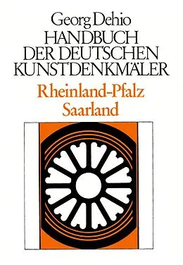 E-Book (pdf) Dehio - Handbuch der deutschen Kunstdenkmäler / Rheinland-Pfalz, Saarland von Georg Dehio
